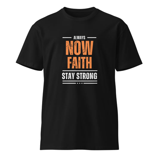 Now Faith Premium t-shirt